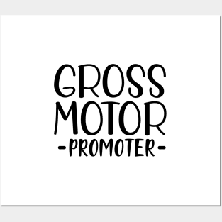 Physical Therapist - Gross motor Promoter Posters and Art
